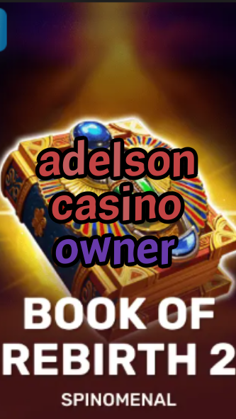 adelson casino owner-trdjkmsxjksdss.com